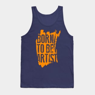 BORN TO BE ARTIST Tank Top